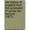 The History Of England From The Accession Of James The Second. . (1877) door Onbekend
