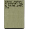 Outlines & Highlights For Primer Of Ecology By Nicholas J. Gotelli, Isbn door Onbekend