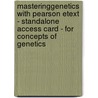 Masteringgenetics With Pearson Etext - Standalone Access Card - For Concepts Of Genetics door Onbekend