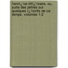 L'Annï¿½E Littï¿½Raire, Ou, Suite Des Lettres Sur Quelques Ï¿½Crits De Ce Temps, Volumes 1-2 by Unknown