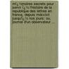 Mï¿½Moires Secrets Pour Servir Ï¿½ L'Histoire De La Republique Des Lettres En France, Depuis Mdcclxii Jusqu'Ï¿½ Nos Jours: Ou, Journal D'Un Observateur ... door Onbekend