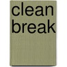 Clean Break door Onbekend