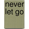 Never Let Go door Onbekend