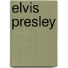 Elvis Presley by Unknown