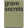 Grave Secrets door Onbekend