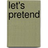 Let's Pretend door Onbekend