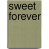 Sweet Forever by Unknown