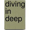 Diving in Deep door Onbekend
