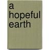 A Hopeful Earth door Onbekend