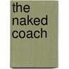 The Naked Coach door Onbekend