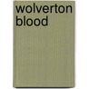 Wolverton Blood door Onbekend