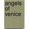 Angels of Venice by Unknown