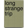 Long Strange Trip door Onbekend