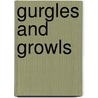 Gurgles and Growls by Unknown