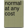 Normal at Any Cost by Unknown