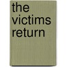 The Victims Return by Unknown