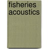 Fisheries Acoustics by Unknown