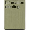 Bifurcation Stenting door Onbekend