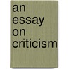 An Essay on Criticism door Onbekend