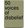 50 Voices of Disbelief door Onbekend