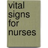 Vital Signs for Nurses by Unknown