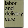 Labor and Delivery Care door Onbekend