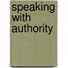 Speaking with Authority door Onbekend