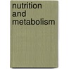 Nutrition and Metabolism by Unknown