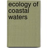 Ecology of Coastal Waters by Unknown