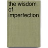 The Wisdom of Imperfection by Unknown