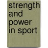 Strength and Power in Sport door Onbekend
