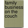 Family Business on the Couch by Unknown