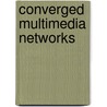 Converged Multimedia Networks door Onbekend