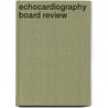 Echocardiography Board Review door Onbekend