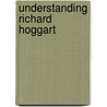 Understanding Richard Hoggart door Onbekend