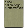 Cisco CallManager Fundamentals door Onbekend