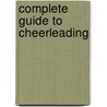 Complete Guide to Cheerleading door Onbekend