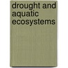 Drought and Aquatic Ecosystems door Onbekend