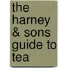 The Harney & Sons Guide to Tea door Onbekend
