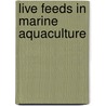 Live Feeds in Marine Aquaculture door Onbekend