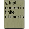 A First Course in Finite Elements by Unknown