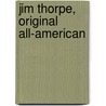 Jim Thorpe, Original All-American door Onbekend