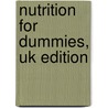 Nutrition For Dummies, Uk Edition door Onbekend