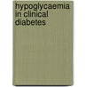 Hypoglycaemia in Clinical Diabetes door Onbekend