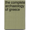 The Complete Archaeology of Greece door Onbekend