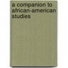 A Companion to African-American Studies door Onbekend