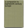A Companion to Eighteenth-Century Europe door Onbekend