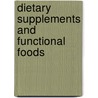 Dietary Supplements and Functional Foods door Onbekend