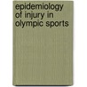 Epidemiology of Injury in Olympic Sports door Onbekend