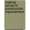 Making Sense of Construction Improvement door Onbekend